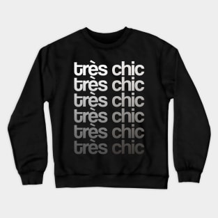 Tres Chic - Fashionista I - Classy, Bold Crewneck Sweatshirt